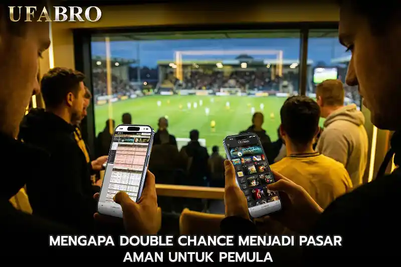 Mengapa Double Chance Menjadi Pasar Aman untuk Pemula
