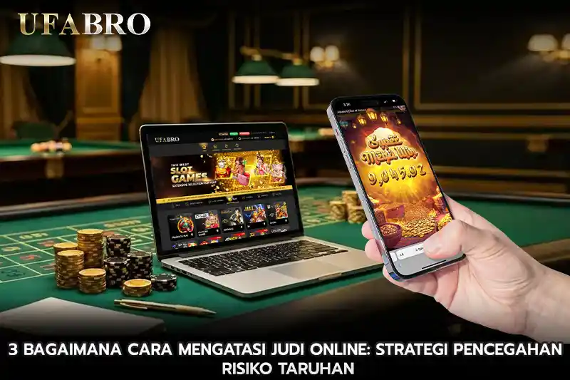 3 Bagaimana Cara Mengatasi Judi Online Strategi Pencegahan Risiko Taruhan
