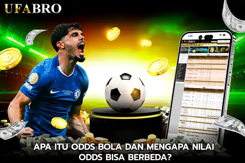 Apa itu Odds Bola dan Mengapa Nilai Odds Bisa Berbeda