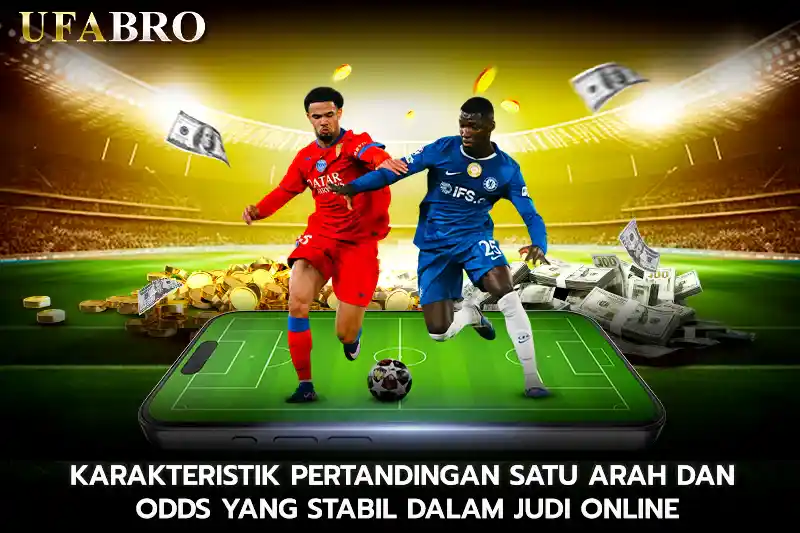 Karakteristik Pertandingan Satu Arah dan Odds Yang Stabil Dalam Judi Online